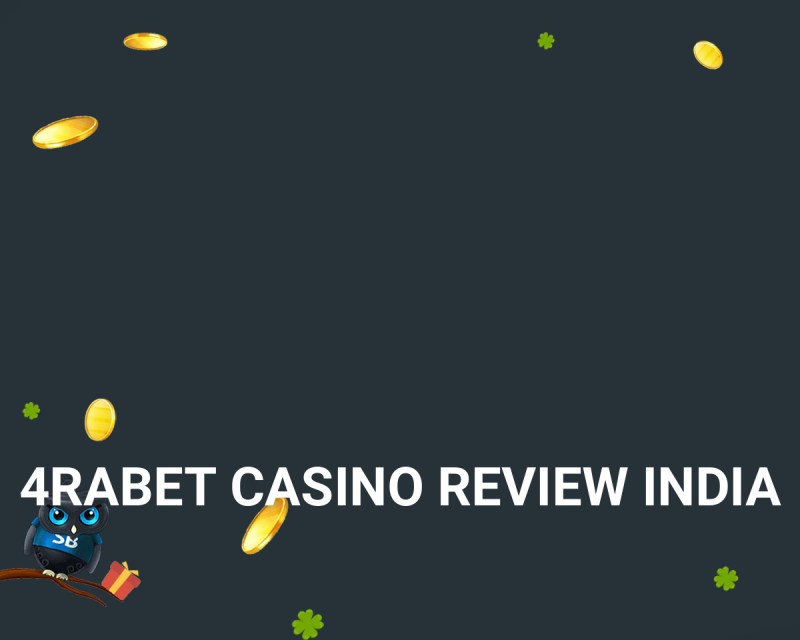 4rabet: The Casino Site That Offers The Best Gaming Variety And Casino Bonus For Indian Players